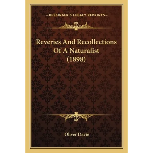 Reveries And Recollections Of A Naturalist (1898)