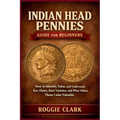 Indian Head Pennies Guide for Beginners: How to Identify, Value, and Understand Key Dates, Rare Varieties, and What Makes These Coins Valuable