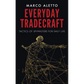 Everyday Tradecraft: Tactics of Spymasters for Daily Life