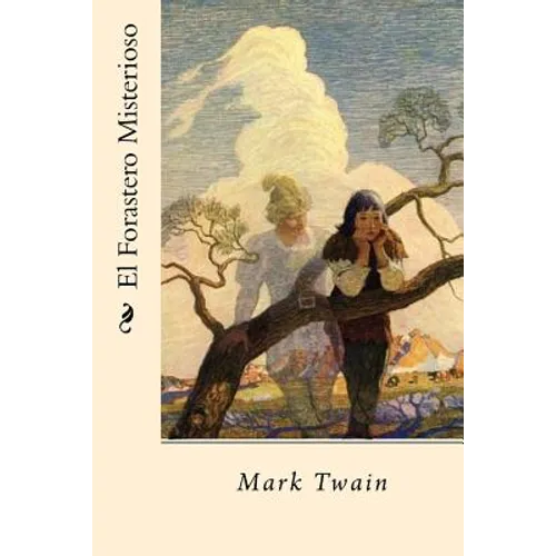El Forastero Misterioso (Spanish Edition)
