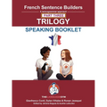 French Sentence Builders Trilogy Part 3 - A Speaking Booklet