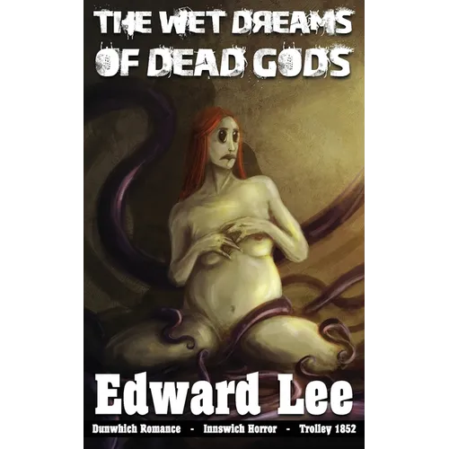 The Wet Dreams of Dead Gods
