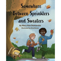 Somewhere Between Sprinklers And Sweaters - A Children's Book of Poetry