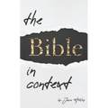 The Bible in Context: A Methodology for Interpreting the Bible