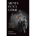 Sidney Fox's Crime: The true story of Sidney Harry Fox and the Margate murder