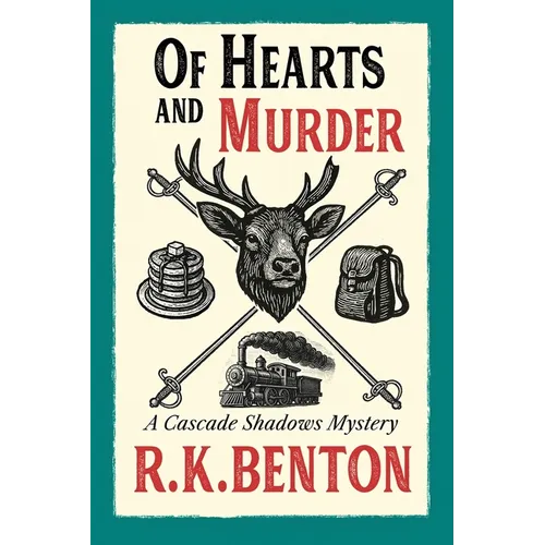 Of Hearts and Murder: A Cascade Shadows Mystery
