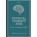 Physical Therapy Aide: What You Need to Know