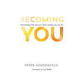 Becoming You: Becoming the person God made you to be