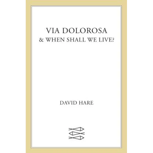 Via Dolorosa: & When Shall We Live?