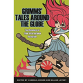 Grimms' Tales Around the Globe: The Dynamics of Their International Reception