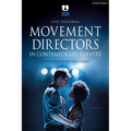 Movement Directors in Contemporary Theatre: Conversations on Craft