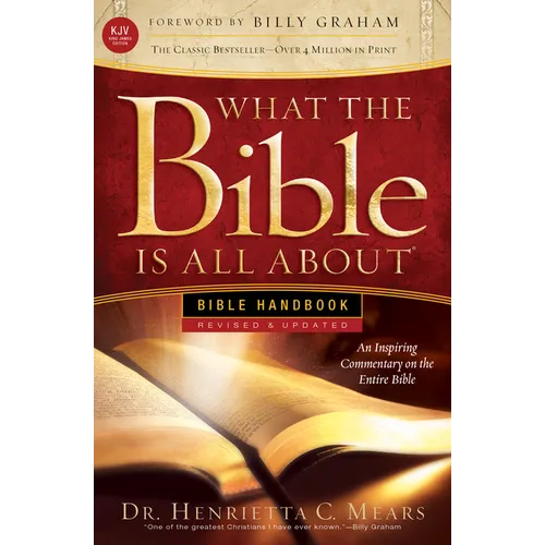 What the Bible Is All about KJV: Bible Handbook