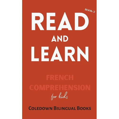 Read and Learn Book 2: French Comprehension for Kids