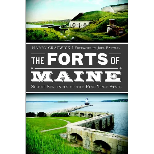 The Forts of Maine: Silent Sentinels of the Pine Tree State
