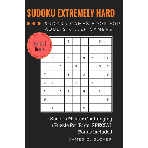 SUDOKU Advance: Extremely Hard Puzzle Sudoku Games Book for Adults Killer Gamers