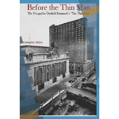 Before the Thin Man: The Prequel to Dashiell Hammett's "The Thin Man"