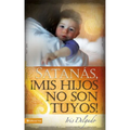 El Satan��s, MIS Hijos No Son Tuyos, Edici��n Revisada = Satan, You Can't Have My Children! (Revised) = Satan, You Can't H