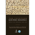 The Fourteen Quranic Readings: Impact on Theology and Law