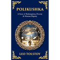 Polikushka: A Story of Redemption, Poverty & Human Dignity