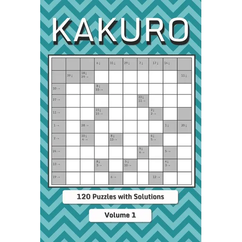Kakuro Puzzle Book for Adults: Cross Sums Math Logic Puzzles