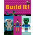 Build It! Monsters: Make Supercool Models with Your Favorite Lego(r) Parts