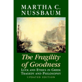 The Fragility of Goodness: Luck and Ethics in Greek Tragedy and Philosophy
