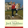 Jack Nicklaus: My Story