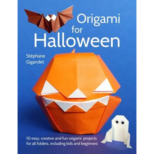 Origami for Halloween: 10 easy, creative and fun origami projects for all folders, including kids and beginners