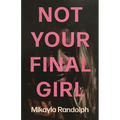 Not Your Final Girl