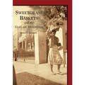Sweetgrass Baskets and the Gullah Tradition