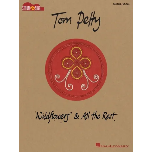 Tom Petty - Wildflowers & All the Rest: Strum & Sing Songbook