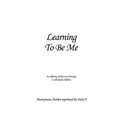 Learning To Be Me: An Offering of Recovery Message to All Adult Children