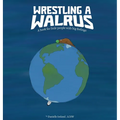 Wrestling a Walrus: A book for little people with big feelings.