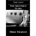 The Gift: Part Two: The Air Force Years