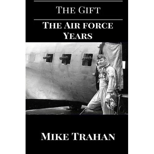 The Gift: Part Two: The Air Force Years