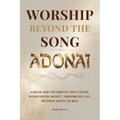 ADONAI - Worship Beyond the Song