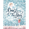 Oma Lives In The Stars: A Heartwarming Picture Book About Grief, Signs from Loved Ones, and the Enduring Power of Family Connection