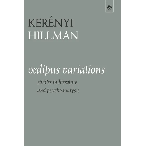 Oedipus Variations: Studies in Literature and Psychoanalysis