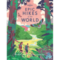 Lonely Planet Epic Hikes of the World: 200 Amazing Treks & Trails Travel Planning Tips & Advice 1 Day to Multi Week Adventures Beautiful Photography &