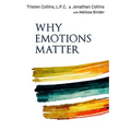 Why Emotions Matter: Recognize Your Body Signals. Grow in Emotional Intelligence. Discover an Embodied Spirituality.