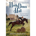 Heels Down Hall: Adventures of a Working Pupil