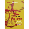 Real Lear: New & Selected Poems