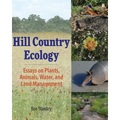 Hill Country Ecology: Essays on Plants, Animals, Water, and Land Management