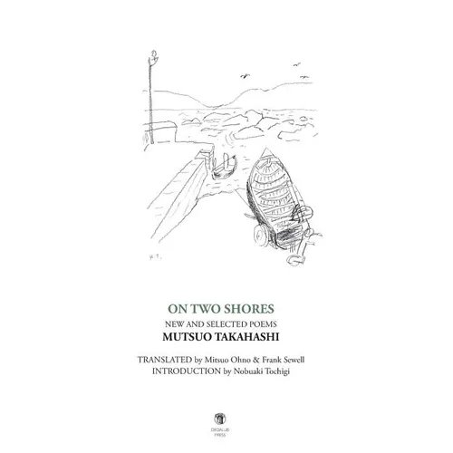 On Two Shores / 二つの岸辺: New and Selected Poems