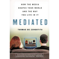Mediated: How the Media Shapes Your World and the Way You Live in It