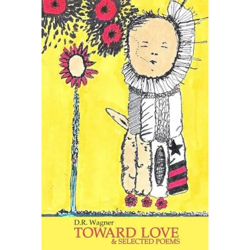 Toward Love & Selected Poems