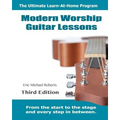 Modern Worship Guitar Lessons: Third Edition Learn-at-Home Lesson Course Book for the 8 Chords100 Songs Worship Guitar Program