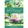 . . . and the Lotus Opened: A Memoir