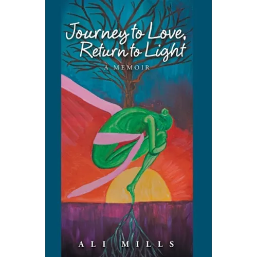 Journey to Love, Return to Light: A Memoir