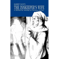 The Innkeeper's Wife: A Dramatic Monolog For Christmas Eve/Day